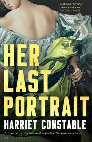 Her Last Portrait: By the author of the international bestseller THE INSTRUMENTALIST de Harriet Constable