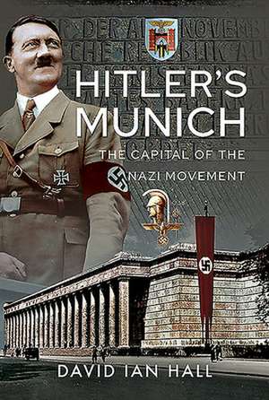 Hitler's Munich de David Ian Hall