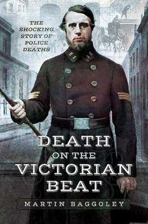 Death on the Victorian Beat de Martin Baggoley