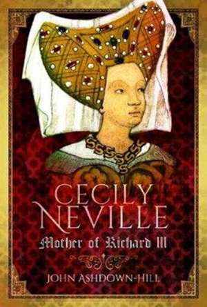 Cecily Neville de John Ashdown-Hill