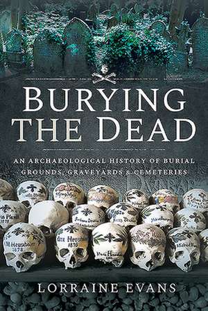 Burying the Dead de Lorraine Evans