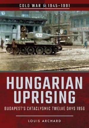 Hungarian Uprising de Louis Archard