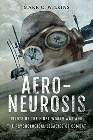 Aero-Neurosis de Mark Wilkins