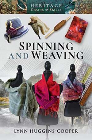 Spinning and Weaving de Lynn Huggins-Cooper