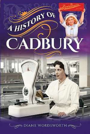 A History of Cadbury de Wordsworth Diane