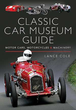 Classic Car Museum Guide de Lance Cole