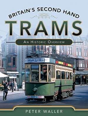 Britain's Second-Hand Trams de Peter Waller