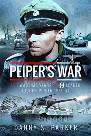 Peiper's War de Danny S Parker