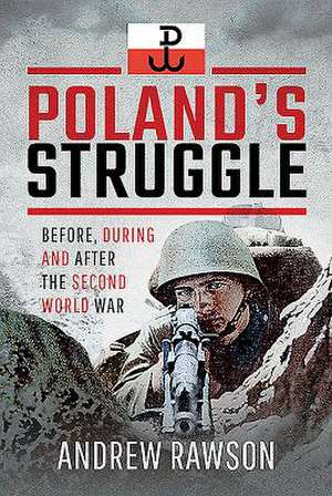 Poland's Struggle de Andrew Rawson