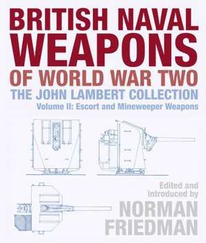 British Naval Weapons of World War Two de Norman Friedman