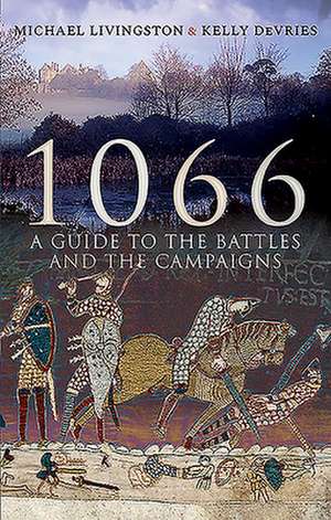 1066: A Guide to the Battles and the Campaigns de Michael Livingston