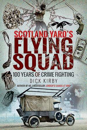 Scotland Yard's Flying Squad de Dick Kirby