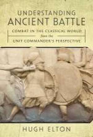 Understanding Ancient Battle de Hugh Elton