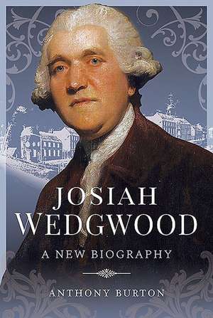 Josiah Wedgwood de Anthony Burton