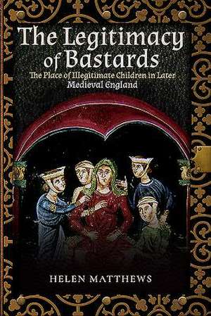 The Legitimacy of Bastards de Helen Matthews