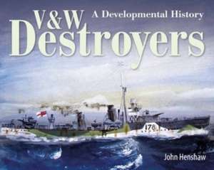 V & W Destroyers de John Henshaw