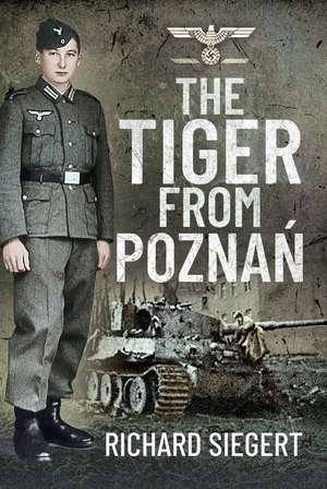 The Tiger from Pozna? de Richard Siegert