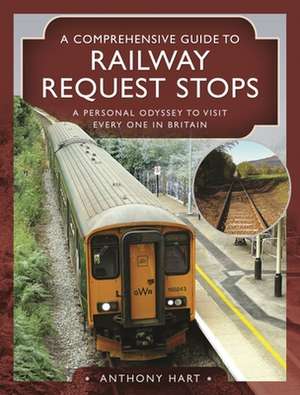 A Comprehensive Guide to Railway Request Stops de Hart Anthony