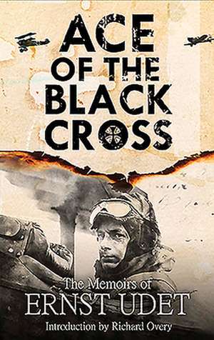 Ace of the Black Cross de Ernst Udet