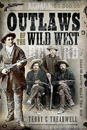 Outlaws of the Wild West de Terry C Treadwell