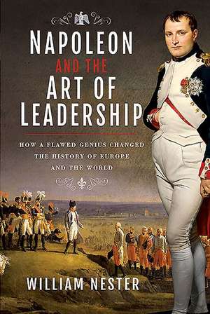 Nester, W: Napoleon and the Art of Leadership de William Nester