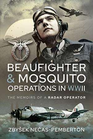 Beaufighter and Mosquito Operations in WWII de Ne&