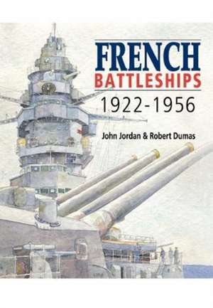 French Battleships, 1922-1956 de John Jordan