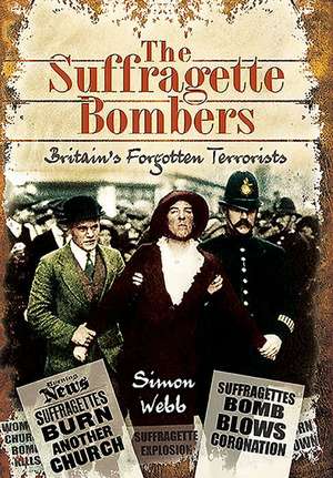 The Suffragette Bombers de Simon Webb