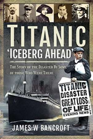 Titanic: 'Iceberg Ahead' de James W Bancroft