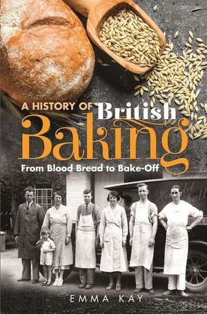 A History of British Baking de Emma Kay