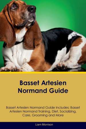 Basset Artesien Normand Guide Basset Artesien Normand Guide Includes de Liam Morrison