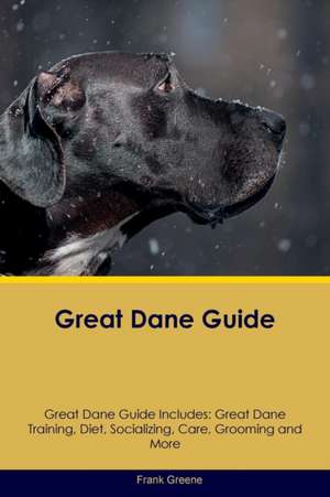 Great Dane Guide Great Dane Guide Includes de Frank Greene