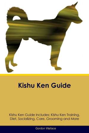 Kishu Ken Guide Kishu Ken Guide Includes de Gordon Wallace