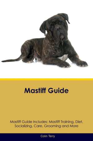 Mastiff Guide Mastiff Guide Includes de Colin Terry