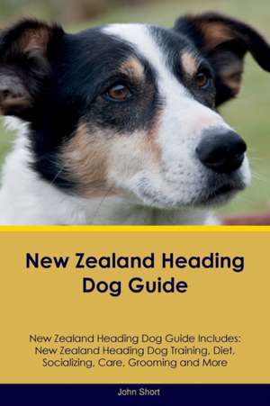 New Zealand Heading Dog Guide New Zealand Heading Dog Guide Includes de John Short