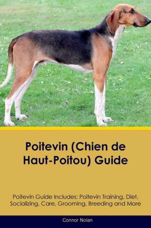 Poitevin (Chien de Haut-Poitou) Guide Poitevin Guide Includes de Connor Nolan