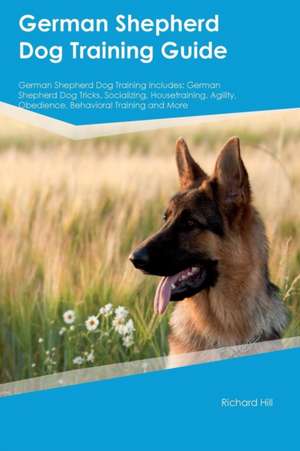 German Shepherd Dog Training Guide German Shepherd Dog Training Includes de Charles Henderson