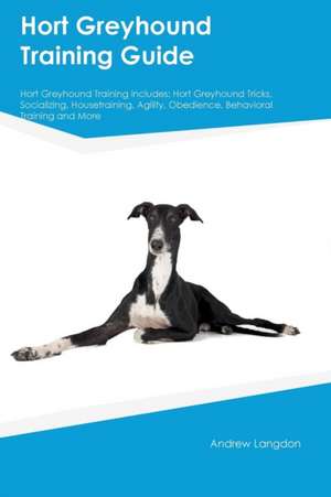 Hort Greyhound Training Guide Hort Greyhound Training Includes de Christopher Allan