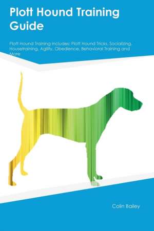 Plott Hound Training Guide Plott Hound Training Includes de Gavin Robertson
