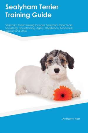 Sealyham Terrier Training Guide Sealyham Terrier Training Includes de Jack Fisher