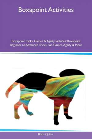 Boxapoint Activities Boxapoint Tricks, Games & Agility Includes de Boris Quinn