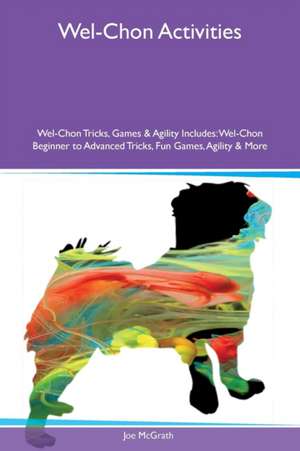 Wel-Chon Activities Wel-Chon Tricks, Games & Agility Includes de Joe McGrath