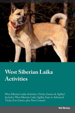 West Siberian Laika Activities West Siberian Laika Activities (Tricks, Games & Agility) Includes de Neil Mackay