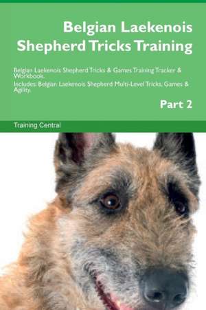 Belgian Laekenois Shepherd Tricks Training Belgian Laekenois Shepherd Tricks & Games Training Tracker & Workbook. Includes de Training Central