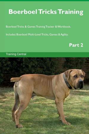 Boerboel Tricks Training Boerboel Tricks & Games Training Tracker & Workbook. Includes de Training Central