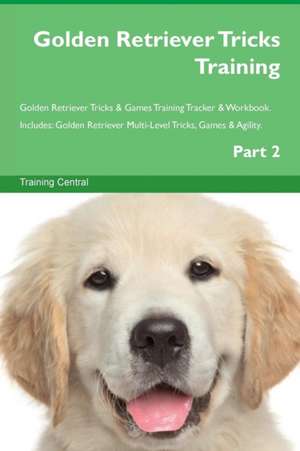 Golden Retriever Tricks Training Golden Retriever Tricks & Games Training Tracker & Workbook. Includes de Training Central