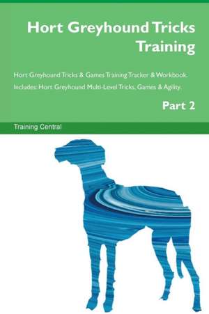 Hort Greyhound Tricks Training Hort Greyhound Tricks & Games Training Tracker & Workbook. Includes de Training Central