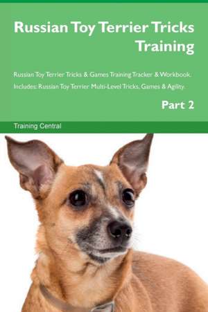 Russian Toy Terrier Tricks Training Russian Toy Terrier Tricks & Games Training Tracker & Workbook. Includes de Training Central