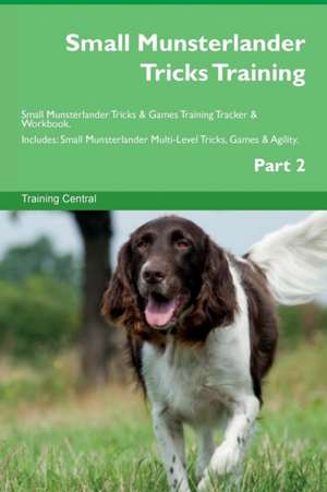 Small Munsterlander Tricks Training Small Munsterlander Tricks & Games Training Tracker & Workbook. Includes de Training Central
