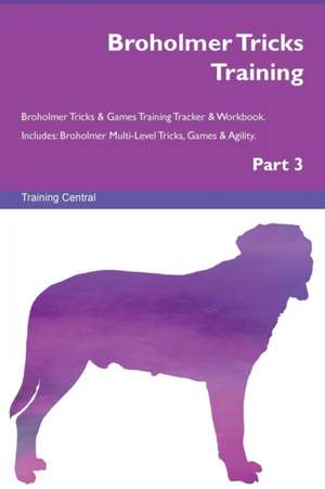 Broholmer Tricks Training Broholmer Tricks & Games Training Tracker & Workbook. Includes de Training Central